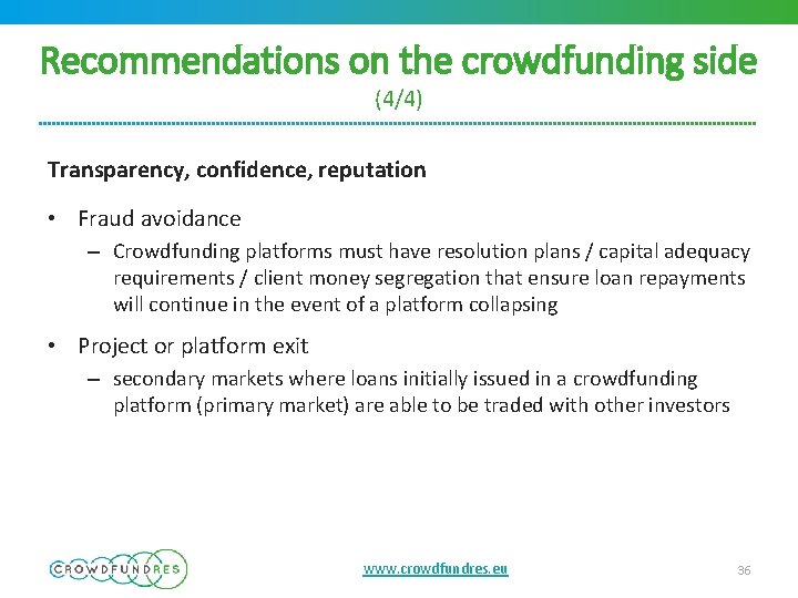 Recommendations on the crowdfunding side (4/4) Transparency, confidence, reputation • Fraud avoidance – Crowdfunding