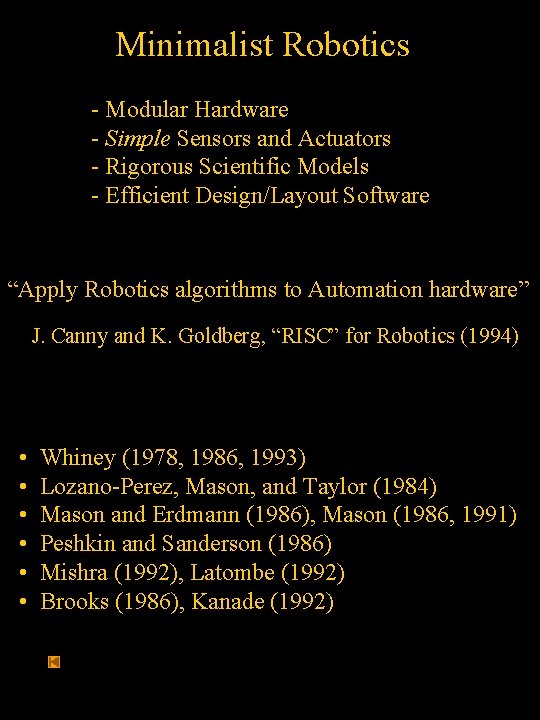 Minimalist Robotics - Modular Hardware - Simple Sensors and Actuators - Rigorous Scientific Models