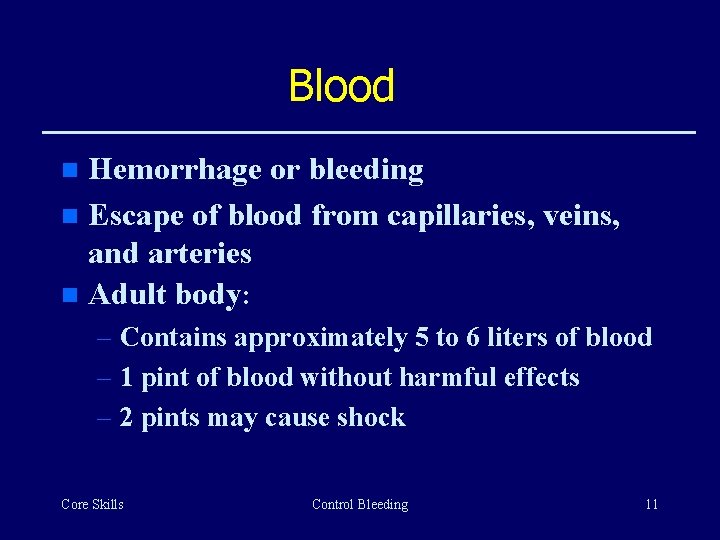 Blood Hemorrhage or bleeding n Escape of blood from capillaries, veins, and arteries n