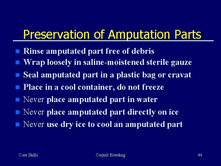 Preservation of Amputation Parts n n n n Rinse amputated part free of debris