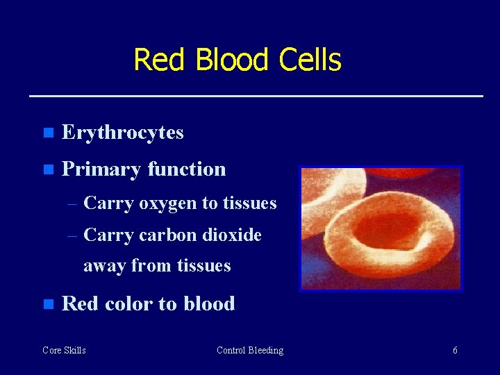 Red Blood Cells n Erythrocytes n Primary function – Carry oxygen to tissues –