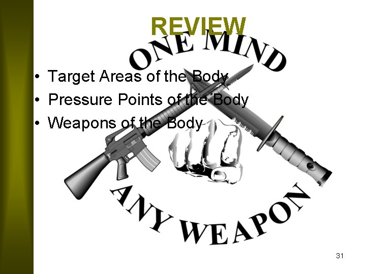 REVIEW • Target Areas of the Body • Pressure Points of the Body •