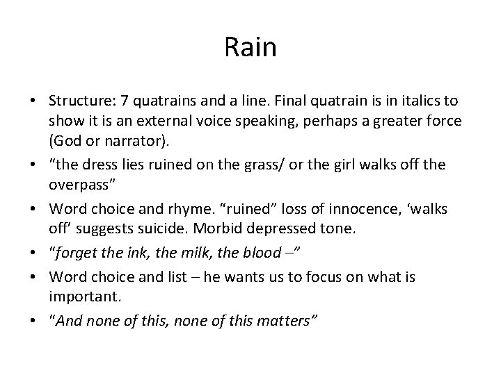 Rain • Structure: 7 quatrains and a line. Final quatrain is in italics to