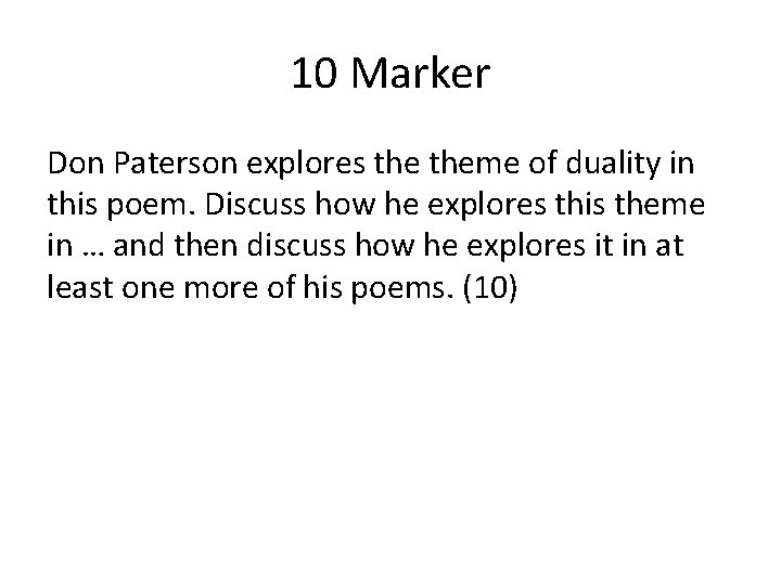 10 Marker Don Paterson explores theme of duality in this poem. Discuss how he