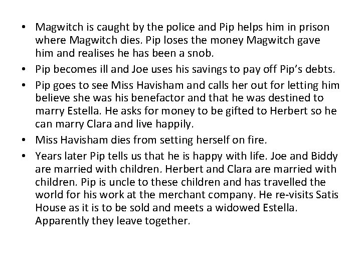  • Magwitch is caught by the police and Pip helps him in prison