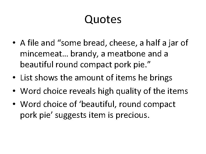 Quotes • A file and “some bread, cheese, a half a jar of mincemeat…