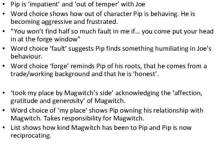  • Pip is ‘impatient’ and ‘out of temper’ with Joe • Word choice