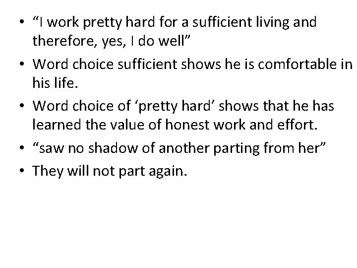  • “I work pretty hard for a sufficient living and therefore, yes, I
