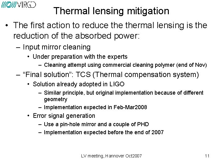 Thermal lensing mitigation • The first action to reduce thermal lensing is the reduction