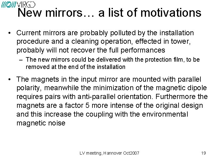 New mirrors… a list of motivations • Current mirrors are probably polluted by the