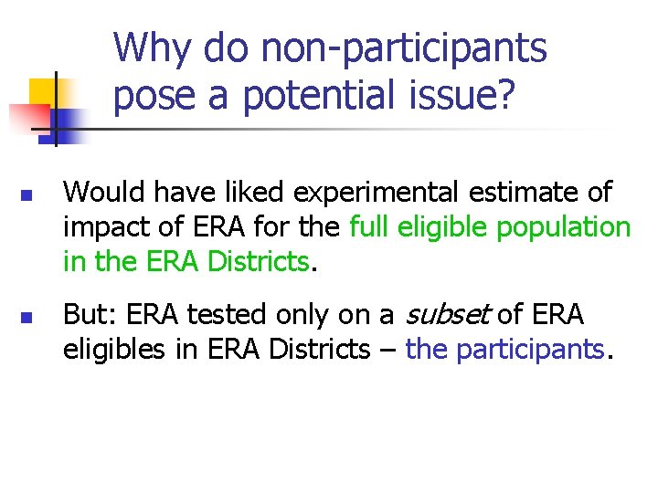 Why do non-participants pose a potential issue? n n Would have liked experimental estimate