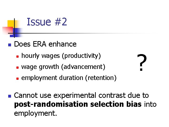 Issue #2 n n Does ERA enhance n hourly wages (productivity) n wage growth