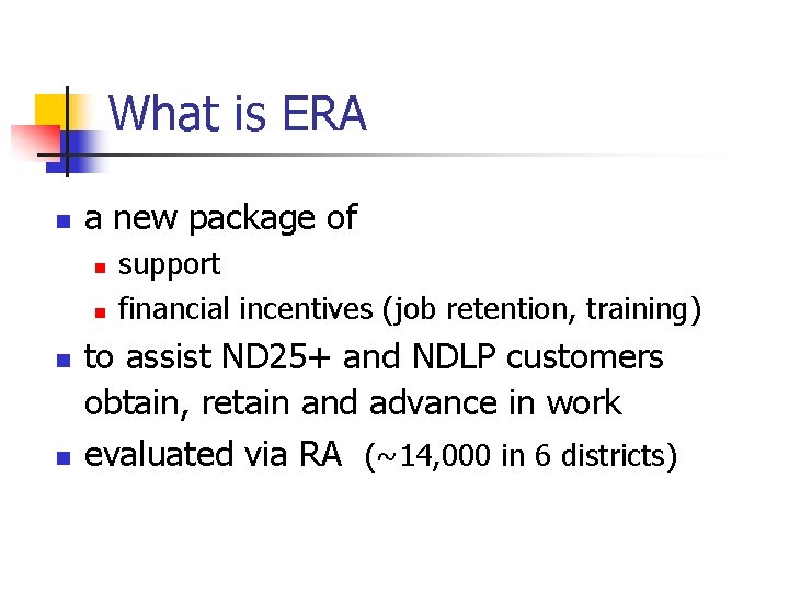 What is ERA n a new package of n n support financial incentives (job