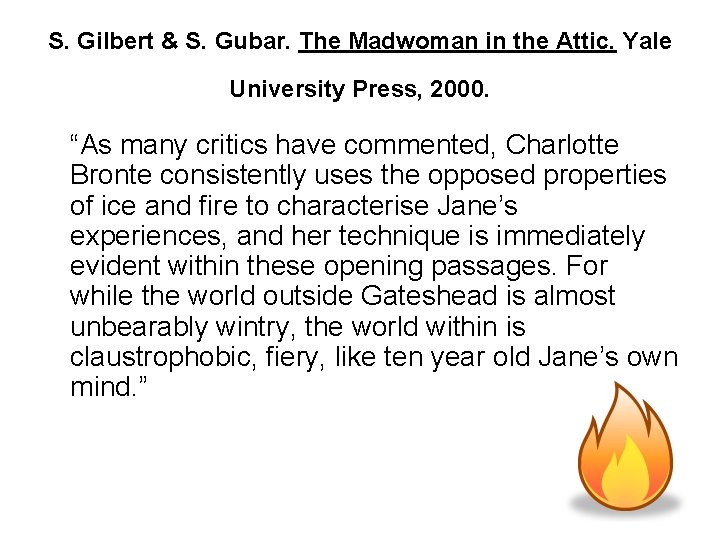 S. Gilbert & S. Gubar. The Madwoman in the Attic. Yale University Press, 2000.