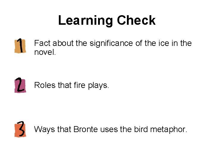 Learning Check Fact about the significance of the ice in the novel. Roles that