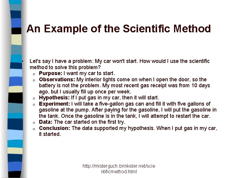 An Example of the Scientific Method • Let's say I have a problem: My