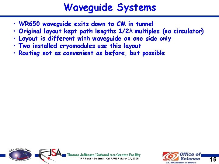 Waveguide Systems • • • WR 650 waveguide exits down to CM in tunnel