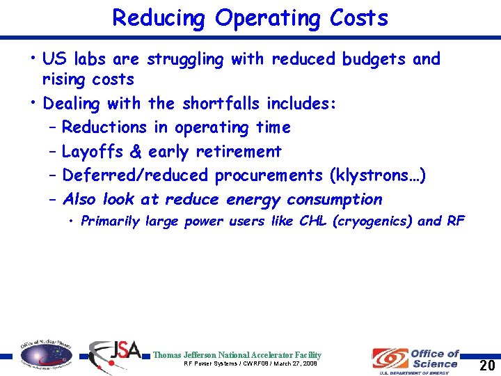 Reducing Operating Costs • US labs are struggling with reduced budgets and rising costs