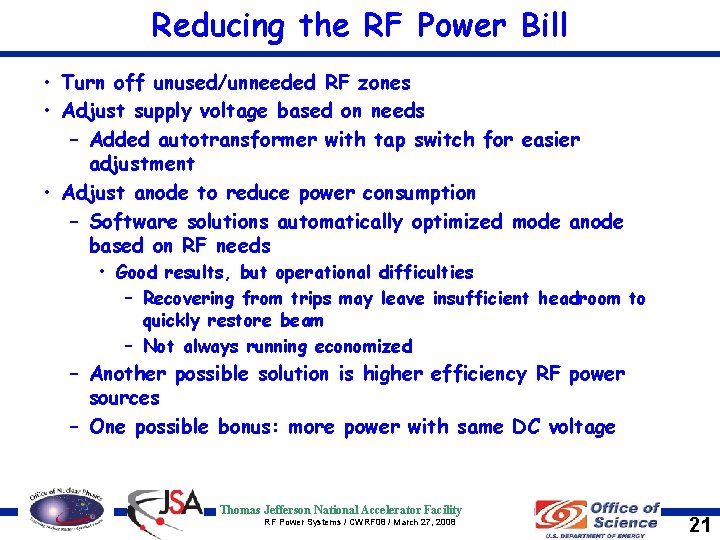 Reducing the RF Power Bill • Turn off unused/unneeded RF zones • Adjust supply