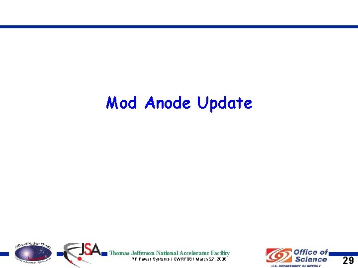Mod Anode Update Thomas Jefferson National Accelerator Facility RF Power Systems / CWRF 08