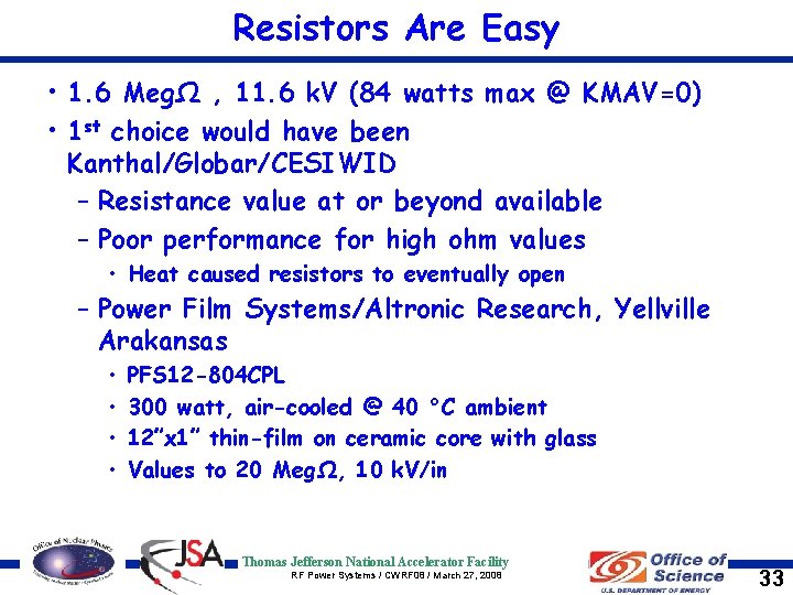 Resistors Are Easy • 1. 6 MegΩ , 11. 6 k. V (84 watts