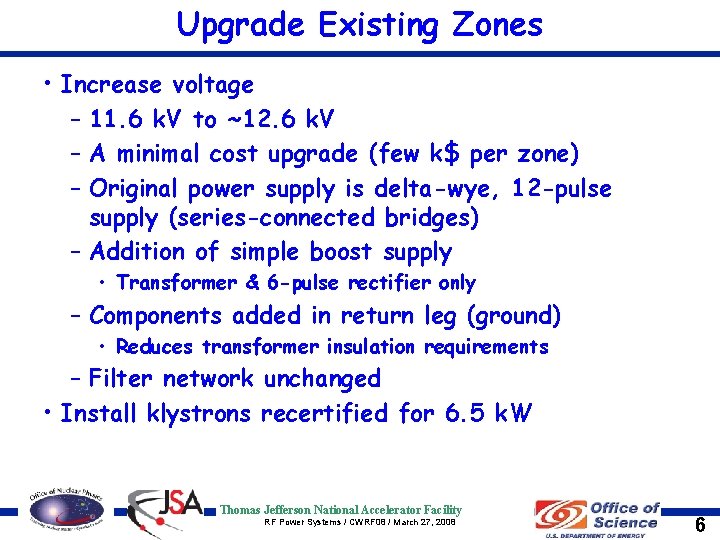 Upgrade Existing Zones • Increase voltage – 11. 6 k. V to ~12. 6