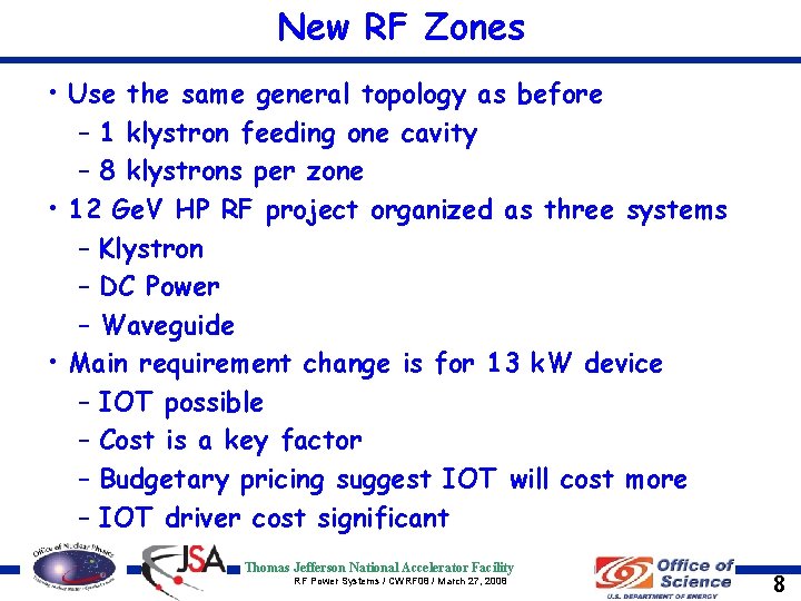 New RF Zones • Use the same general topology as before – 1 klystron
