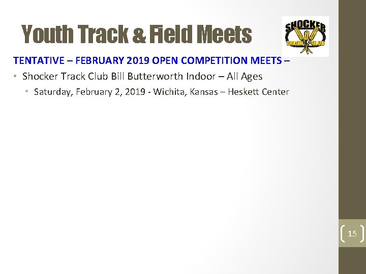 Youth Track & Field Meets TENTATIVE – FEBRUARY 2019 OPEN COMPETITION MEETS – •