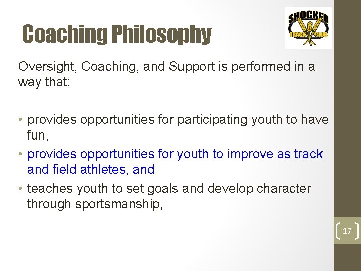 Coaching Philosophy Oversight, Coaching, and Support is performed in a way that: • provides