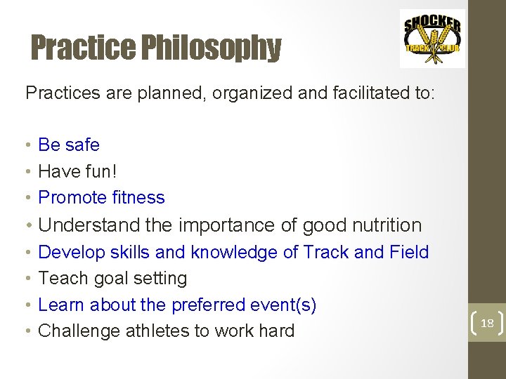 Practice Philosophy Practices are planned, organized and facilitated to: • Be safe • Have