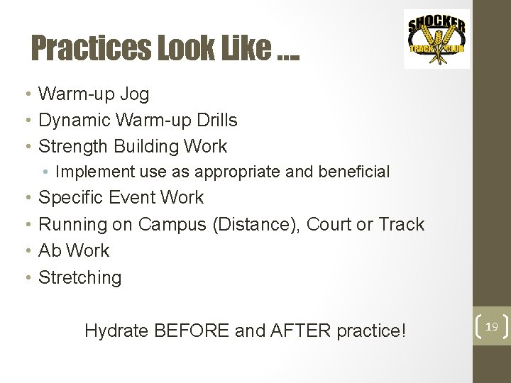 Practices Look Like …. • Warm-up Jog • Dynamic Warm-up Drills • Strength Building