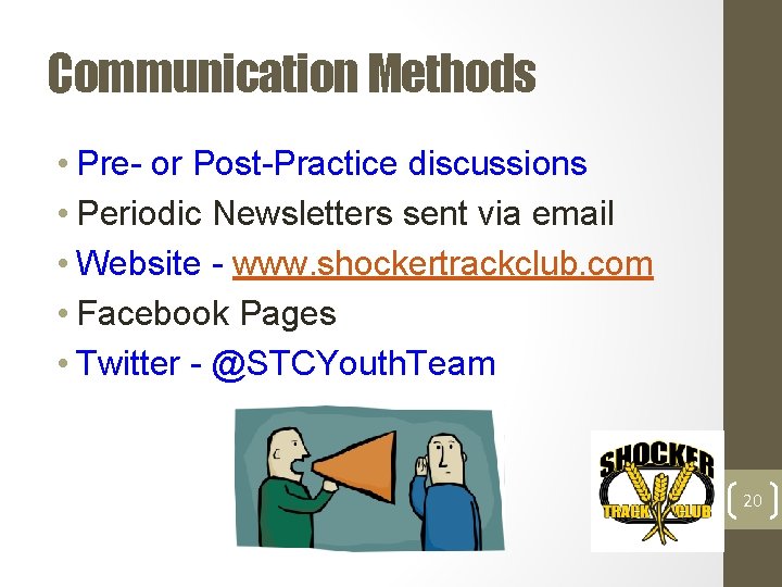 Communication Methods • Pre- or Post-Practice discussions • Periodic Newsletters sent via email •