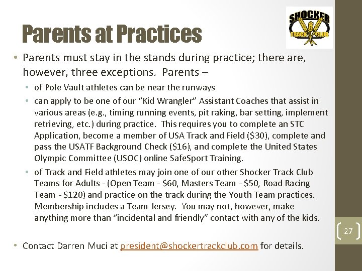 Parents at Practices • Parents must stay in the stands during practice; there are,