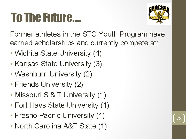 To The Future…. Former athletes in the STC Youth Program have earned scholarships and
