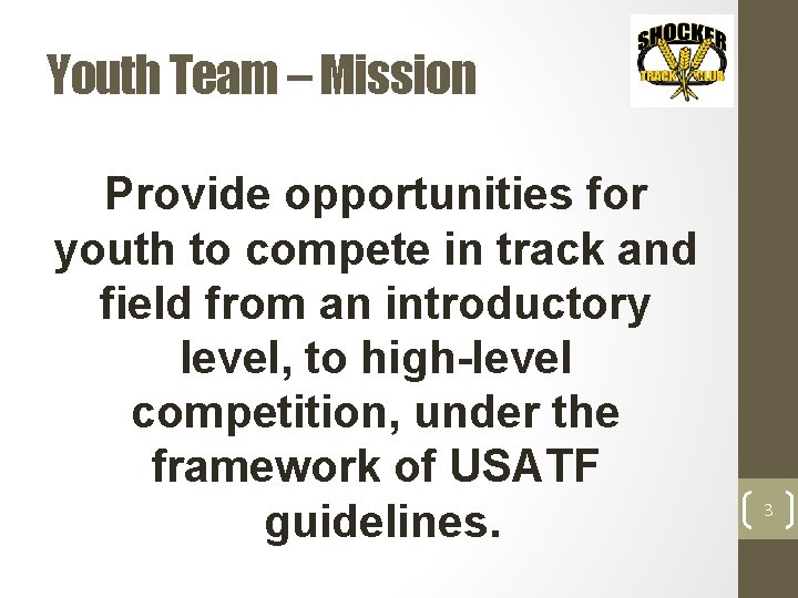 Youth Team – Mission Provide opportunities for youth to compete in track and field