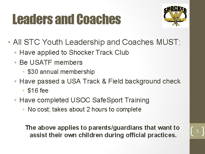 Leaders and Coaches • All STC Youth Leadership and Coaches MUST: • Have applied