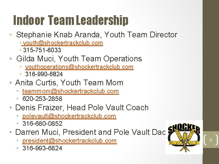 Indoor Team Leadership • Stephanie Knab Aranda, Youth Team Director • youth@shockertrackclub. com •