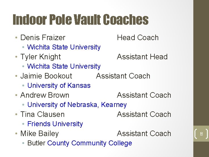 Indoor Pole Vault Coaches • Denis Fraizer Head Coach • Wichita State University •