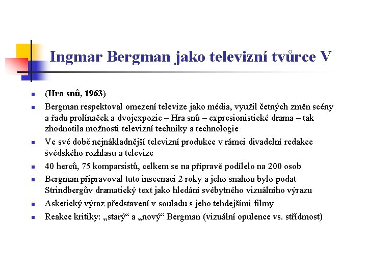 Ingmar Bergman jako televizní tvůrce V n n n n (Hra snů, 1963) Bergman