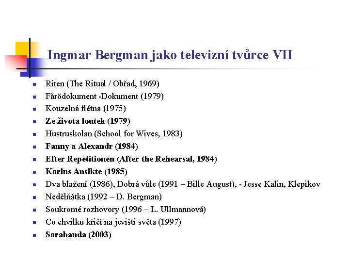 Ingmar Bergman jako televizní tvůrce VII n n n n Riten (The Ritual /