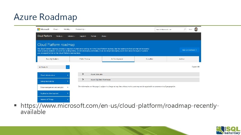 Azure Roadmap § https: //www. microsoft. com/en-us/cloud-platform/roadmap-recentlyavailable 