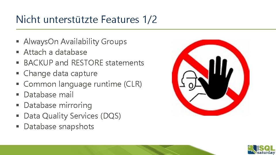 Nicht unterstützte Features 1/2 § § § § § Always. On Availability Groups Attach