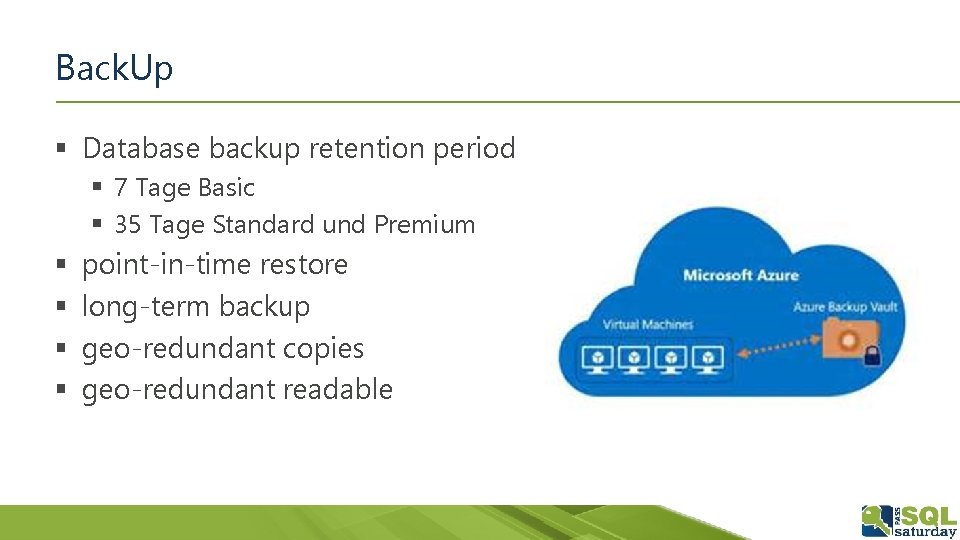 Back. Up § Database backup retention period § 7 Tage Basic § 35 Tage