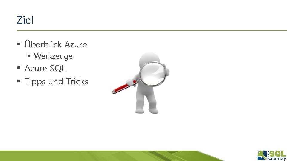 Ziel § Überblick Azure § Werkzeuge § Azure SQL § Tipps und Tricks 