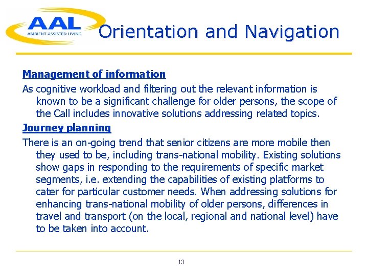 Orientation and Navigation Management of information As cognitive workload and filtering out the relevant