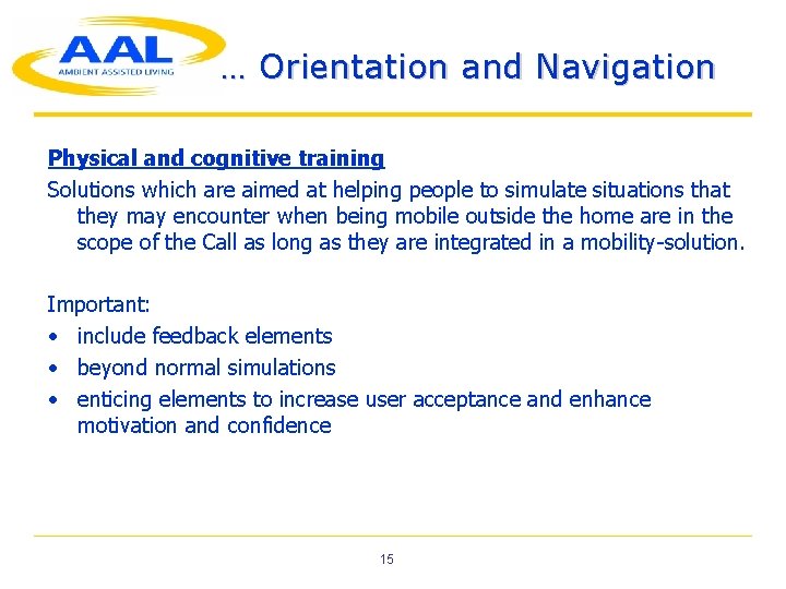 … Orientation and Navigation Physical and cognitive training Solutions which are aimed at helping