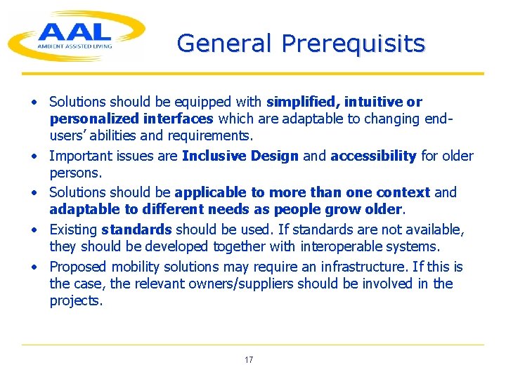 General Prerequisits • Solutions should be equipped with simplified, intuitive or personalized interfaces which