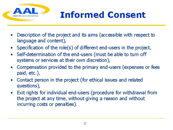 Informed Consent • Description of the project and its aims (accessible with respect to