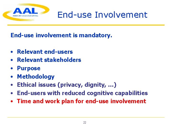 End-use Involvement End-use involvement is mandatory. • • Relevant end-users Relevant stakeholders Purpose Methodology