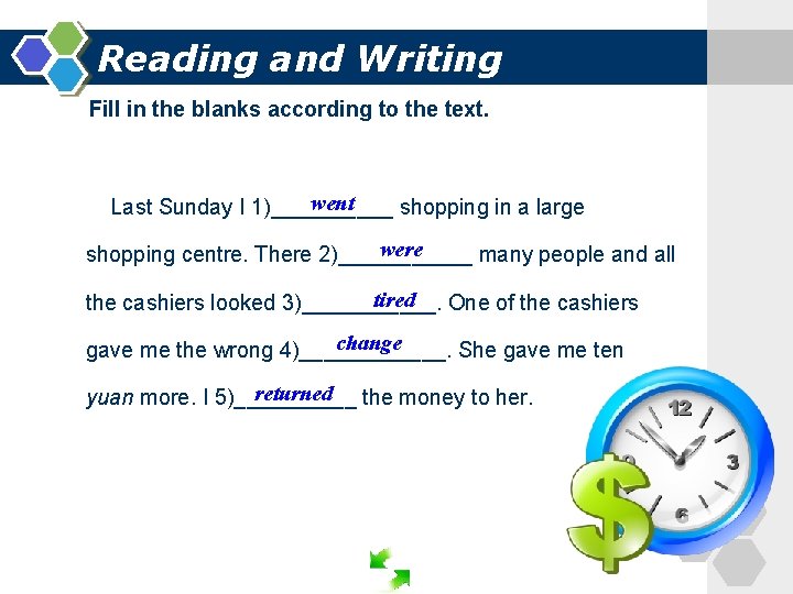 Reading and Writing Fill in the blanks according to the text. went Last Sunday